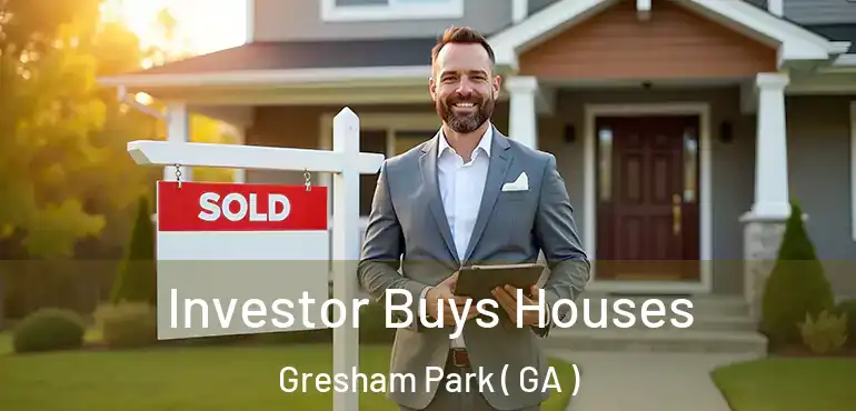  Investor Buys Houses Gresham Park ( GA )