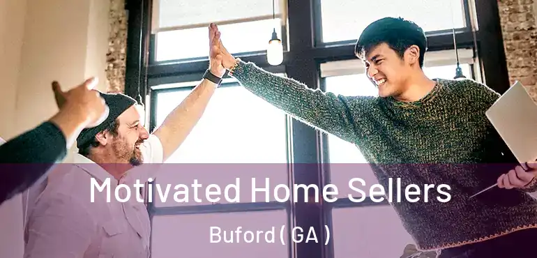  Motivated Home Sellers Buford ( GA )