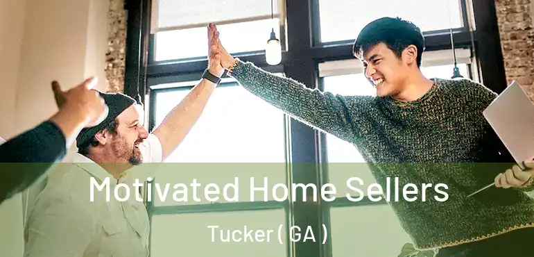  Motivated Home Sellers Tucker ( GA )