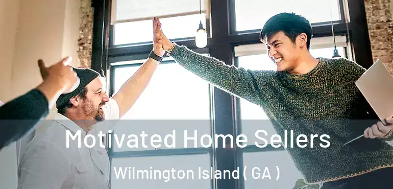  Motivated Home Sellers Wilmington Island ( GA )