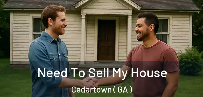  Need To Sell My House Cedartown ( GA )