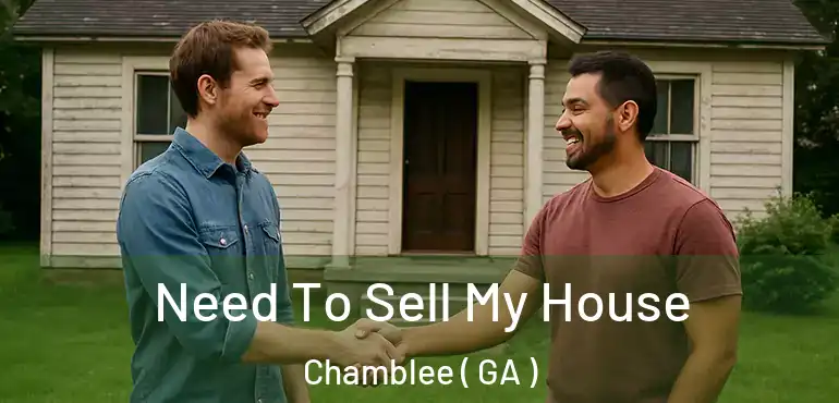  Need To Sell My House Chamblee ( GA )
