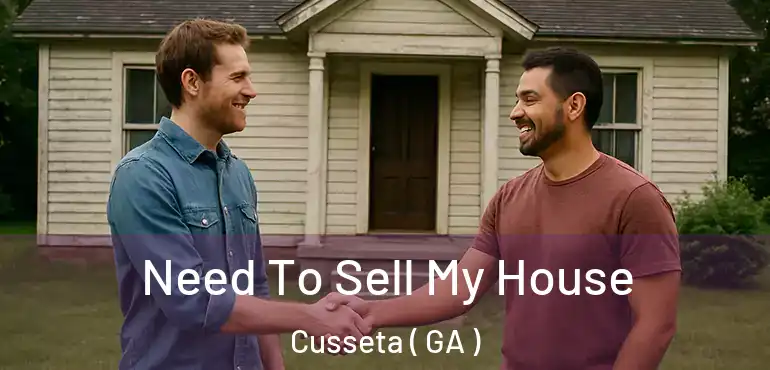  Need To Sell My House Cusseta ( GA )