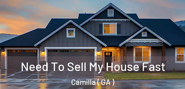  Need To Sell My House Fast Camilla ( GA )