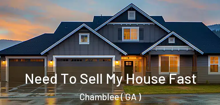  Need To Sell My House Fast Chamblee ( GA )