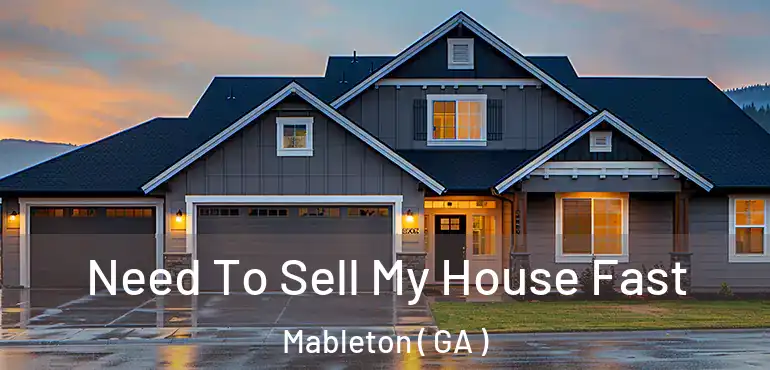  Need To Sell My House Fast Mableton ( GA )