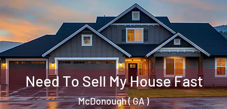  Need To Sell My House Fast McDonough ( GA )