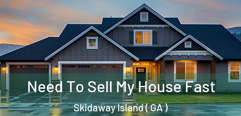  Need To Sell My House Fast Skidaway Island ( GA )