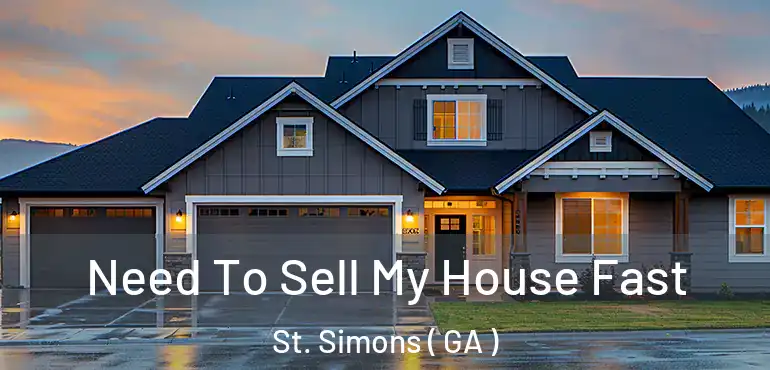  Need To Sell My House Fast St. Simons ( GA )