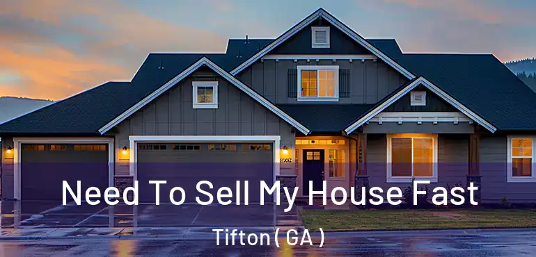  Need To Sell My House Fast Tifton ( GA )
