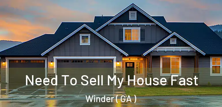  Need To Sell My House Fast Winder ( GA )