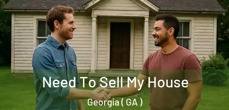  Need To Sell My House Georgia ( GA )