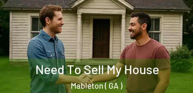  Need To Sell My House Mableton ( GA )