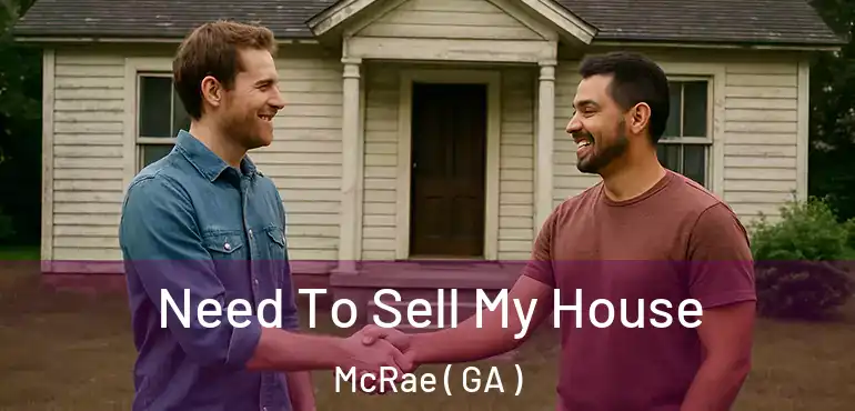  Need To Sell My House McRae ( GA )