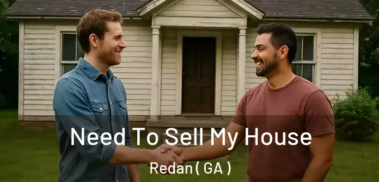  Need To Sell My House Redan ( GA )