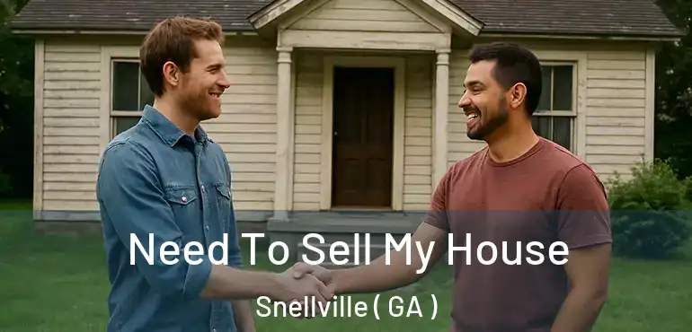  Need To Sell My House Snellville ( GA )