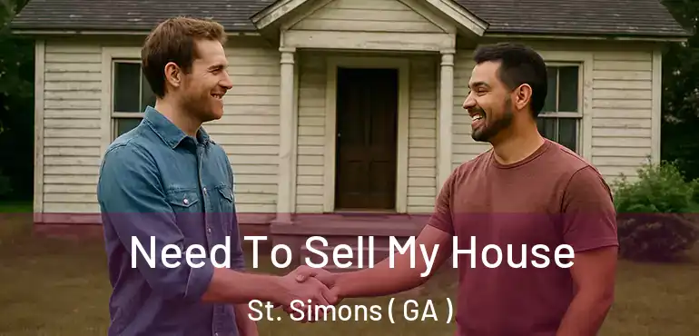  Need To Sell My House St. Simons ( GA )