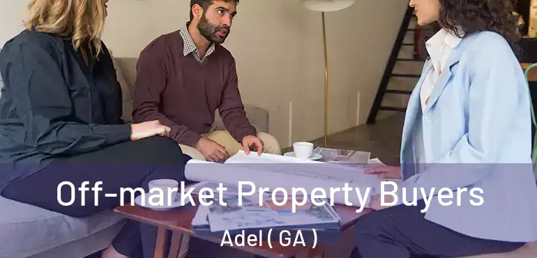  Off-market Property Buyers Adel ( GA )