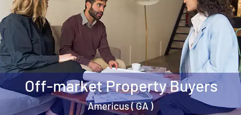  Off-market Property Buyers Americus ( GA )