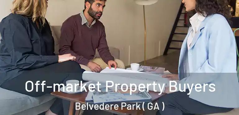  Off-market Property Buyers Belvedere Park ( GA )