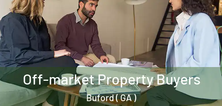  Off-market Property Buyers Buford ( GA )