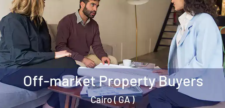  Off-market Property Buyers Cairo ( GA )