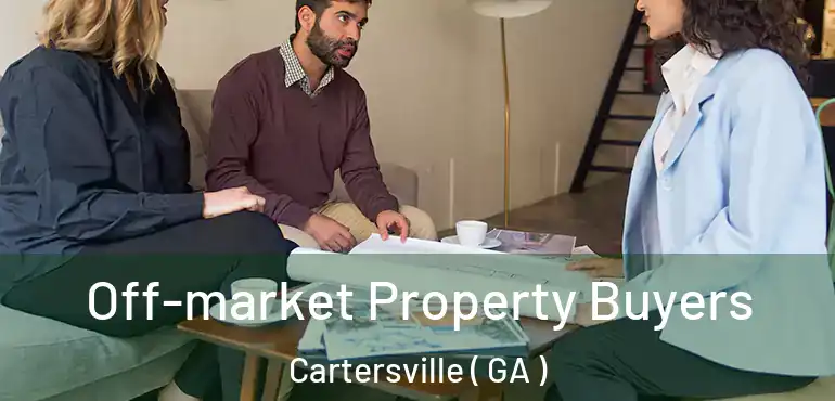  Off-market Property Buyers Cartersville ( GA )