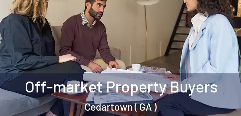  Off-market Property Buyers Cedartown ( GA )