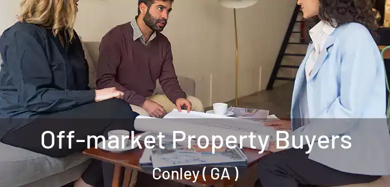  Off-market Property Buyers Conley ( GA )