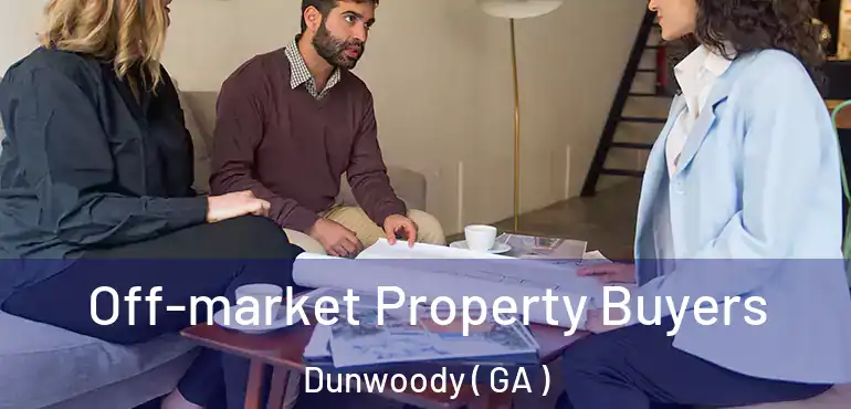  Off-market Property Buyers Dunwoody ( GA )