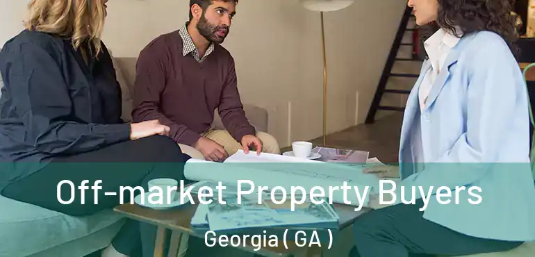  Off-market Property Buyers Georgia ( GA )