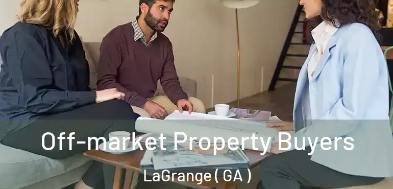  Off-market Property Buyers LaGrange ( GA )