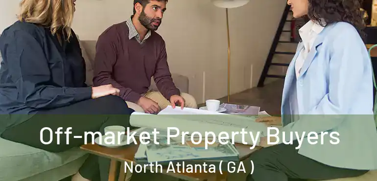 Off-market Property Buyers North Atlanta ( GA )
