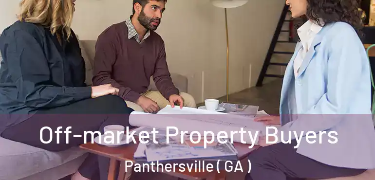  Off-market Property Buyers Panthersville ( GA )