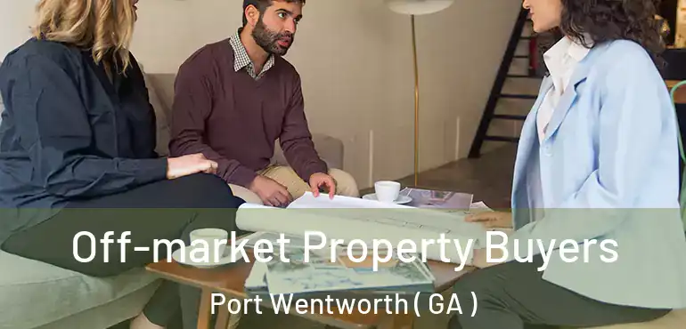  Off-market Property Buyers Port Wentworth ( GA )