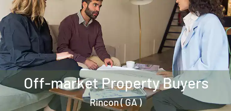  Off-market Property Buyers Rincon ( GA )