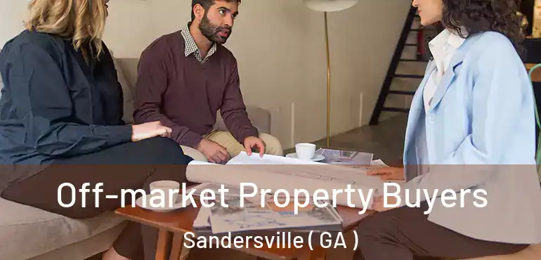  Off-market Property Buyers Sandersville ( GA )