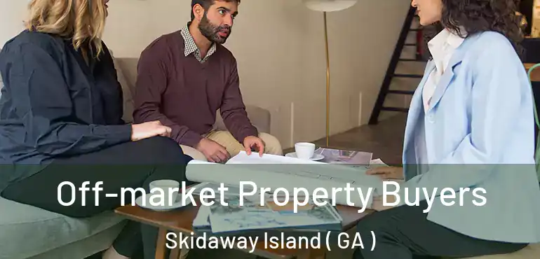  Off-market Property Buyers Skidaway Island ( GA )