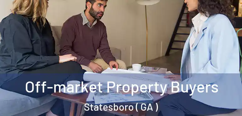  Off-market Property Buyers Statesboro ( GA )