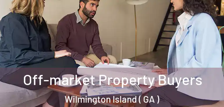  Off-market Property Buyers Wilmington Island ( GA )