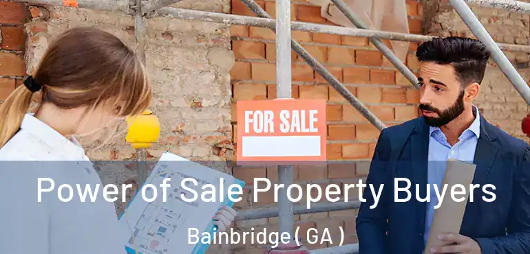  Power of Sale Property Buyers Bainbridge ( GA )