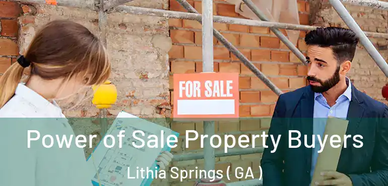  Power of Sale Property Buyers Lithia Springs ( GA )
