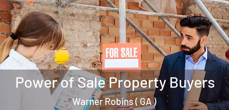 Power of Sale Property Buyers Warner Robins ( GA )