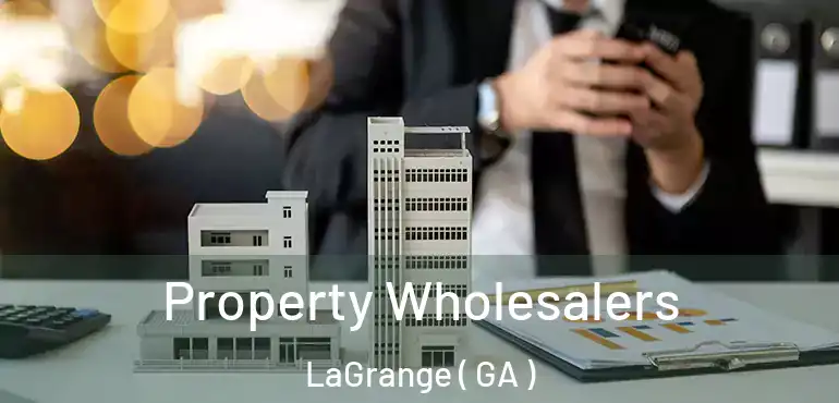  Property Wholesalers LaGrange ( GA )