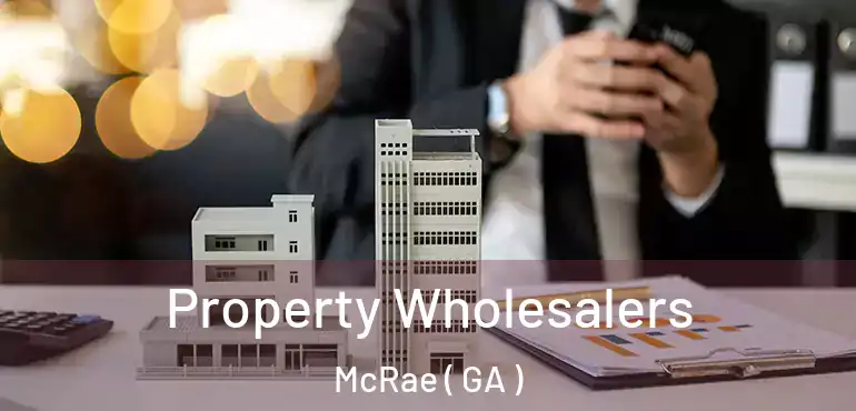  Property Wholesalers McRae ( GA )