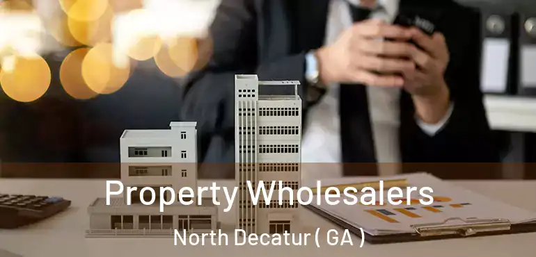  Property Wholesalers North Decatur ( GA )
