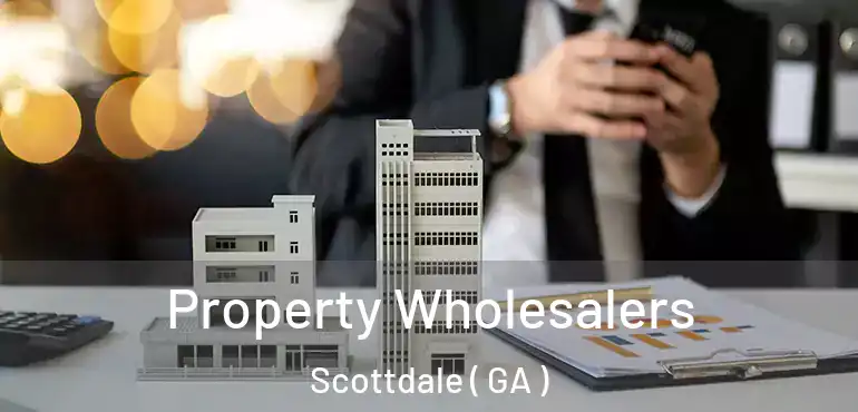  Property Wholesalers Scottdale ( GA )