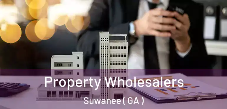  Property Wholesalers Suwanee ( GA )