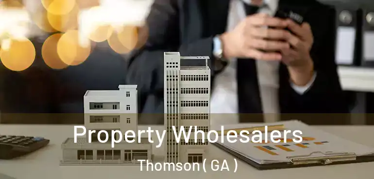  Property Wholesalers Thomson ( GA )