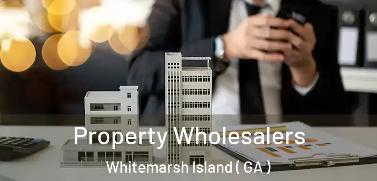  Property Wholesalers Whitemarsh Island ( GA )